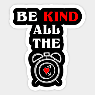 Be Kind,Choose Kindeness positive energy Sticker